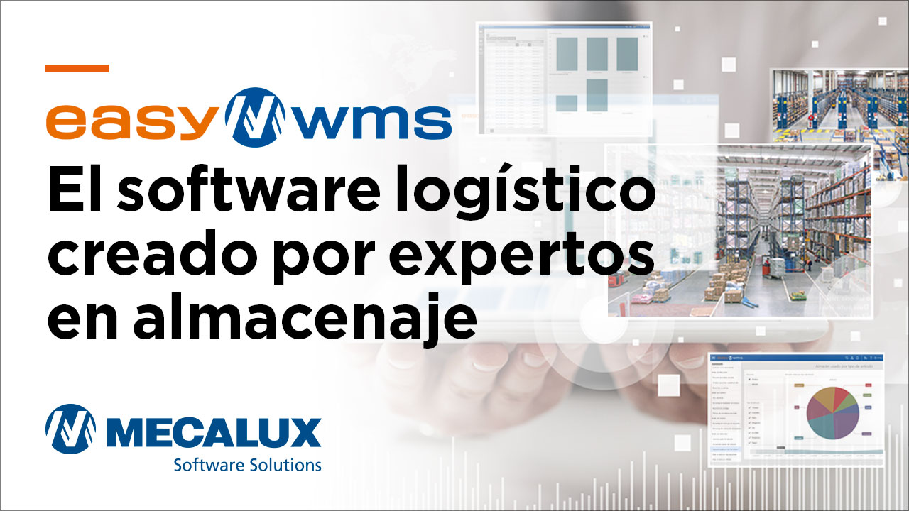 Easy WMS. El software Logístico creado por expertos en almacenaje Easy WMS. El software Logístico creado por expertos en almacenaje